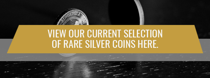 View Our Current Selection of Rare Silver Coins Here